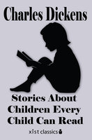Dickens' Stories About Children Every Child Can Read - Charles Dickens