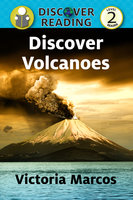 Discover Volcanoes: Level 2 Reader - Victoria Marcos