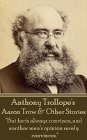 Aaron Trow & Other Short Stories - Anthony Trollope