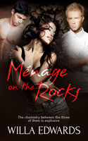 Ménage on the Rocks - Willa Edwards