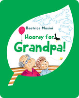 Hooray for Grandpa - Beatrice Masini