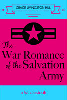 The War Romance of the Salvation Army - Grace Livingston Hill