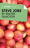 A Joosr Guide to... Steve Jobs by Walter Isaacson - Joosr