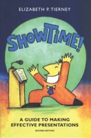 Show Time!: A Guide to Making Effective Presentations - Elizabeth P Tierney