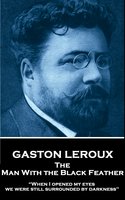 The Man With the Black Feather - Gaston Leroux