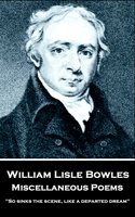 Miscellaneous Poems - William Lisle Bowles