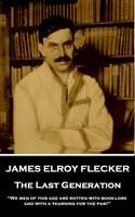 The Last Generation - James Elroy Flecker