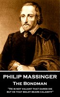 Philip Massinger - The Bondman - Philip Massinger