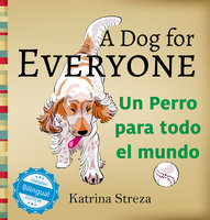 A Dog for Everyone / Un perro para todo el mundo - Katrina Streza