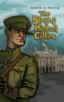 The Story of Michael Collins for Children - Iosold Dheirg