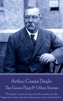 The Green Flag & Other Stories - Arthur Conan Doyle