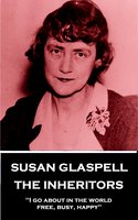 The Inheritors - Susan Glaspell
