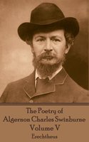 The Poetry of Algernon Charles Swinburne - Volume V - Algernon Charles Swinburne