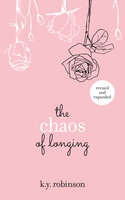 The Chaos of Longing - K.Y. Robinson