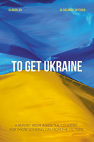 TO GET UKRAINE - Oleksandr Shyshko