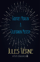 Godfrey Morgan A Californian Mystery - Jules Verne