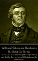 The Notch On The Ax - William Makepeace Thackeray
