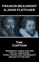 The Captain - Francis Beaumont, John Fletcher