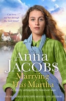 Marrying Miss Martha: An utterly unforgettable historical saga - Anna Jacobs