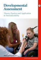 Developmental Assessment: Theory, practice and application to neurodisability - Patricia M Sonksen