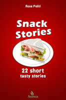 Snack Stories: 22 Short Tasty Stories - Rose Politi