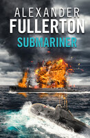 Submariner - Alexander Fullerton