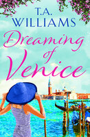 Dreaming of Venice - T.A. Williams