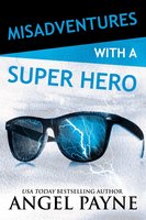 Misadventures with a Super Hero - Angel Payne