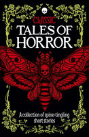 Classic Tales of Horror: A collection of spine-tingling short stories - Robin Brockman