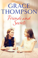 Friends and Secrets - Grace Thompson