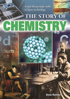 The Story of Chemistry - Anne Rooney