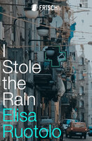 I Stole the Rain - Elisa Ruotolo