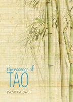 The Essence of Tao - Pamela J Ball