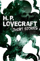 H. P. Lovecraft Short Stories - H.P. Lovecraft