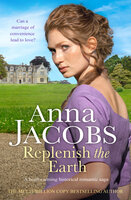 Replenish the Earth: A heartwarming historical romantic saga - Anna Jacobs
