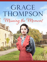 Missing the Moment - Grace Thompson