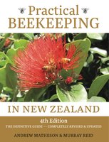 Practical Beekeeping in New Zealand: The Definitive Guide - Completely revised & updated - Andrew Matheson, Murray Reid