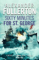 Sixty Minutes for St. George - Alexander Fullerton