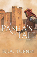 The Pasha's Tale - S. J. A. Turney