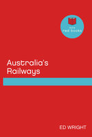Australia's Railways - Ed Wright