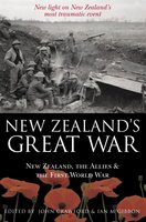 New Zealand's Great War: New Zealand, the Allies and the First World War - Ian McGibbon