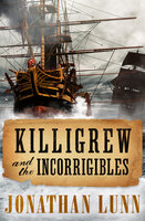 Killigrew and the Incorrigibles - Jonathan Lunn