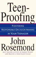 Teen-Proofing: Fostering Responsible Decision Making in Your Teenager - John Rosemond