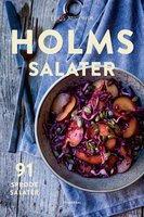 Holms salater: 91 sprøde salater - Claus Holm