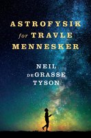 Astrofysik for travle mennesker - Neil deGrasse Tyson