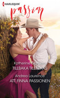 Tillbaka till Texas / Att finna passionen - Katherine Garbera, Andrea Laurence