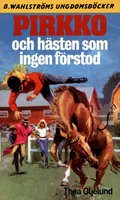 Pirkko och hästen som ingen förstod - Thea Oljelund