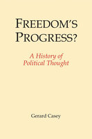 Freedom's Progress? - Gerard Casey
