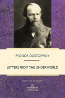 Letters from the Underworld - Fyodor Dostoevsky
