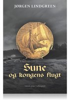 Sune og kongens flugt - Jørgen Lindgreen
